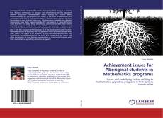 Achievement issues for Aboriginal students in Mathematics programs kitap kapağı