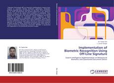 Bookcover of Implementation of Biometric Recognition Using Off-Line Signature
