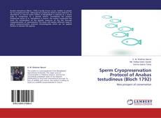 Bookcover of Sperm Cryopreservation Protocol of Anabas testudineus (Bloch 1792)
