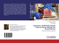 Bookcover of Liposome: Artificially Vesicle Used as Novel Vehicle for Drug Delivery