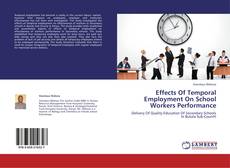 Capa do livro de Effects Of Temporal Employment On School Workers Performance 