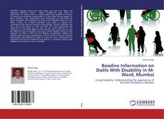 Baseline Information on Dalits With Disability in M-Ward, Mumbai kitap kapağı