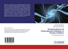 Capa do livro de Seroprevalence of Chikungunya Infection in Pyretic Children 