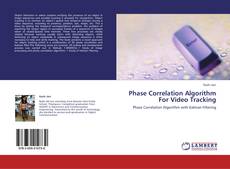 Bookcover of Phase Correlation Algorithm For Video Tracking