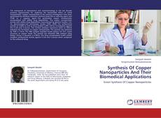 Synthesis Of Copper Nanoparticles And Their Biomedical Applications的封面