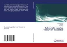 Couverture de Polymetallic nodules, Treasure on the seabed