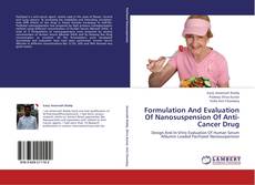 Formulation And Evaluation Of Nanosuspension Of Anti-Cancer Drug kitap kapağı