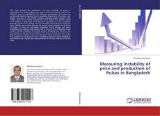 Bookcover of Measuring Instability of price and production of Pulses in Bangladesh