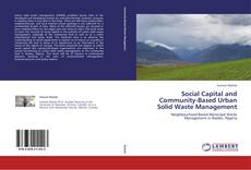 Couverture de Social Capital and Community-Based Urban Solid Waste Management