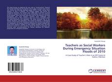 Teachers as Social Workers During Emergency Situation Floods of 2010 kitap kapağı