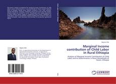 Marginal Income contribution of Child Labor in Rural Ethiopia kitap kapağı