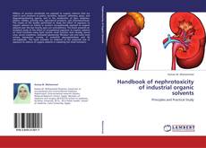 Handbook of nephrotoxicity of industrial organic solvents的封面