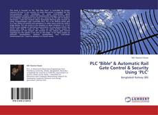 PLC "Bible" & Automatic Rail Gate Control & Security Using ‘PLC’ kitap kapağı