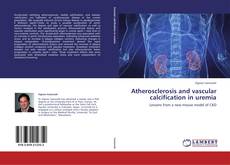 Atherosclerosis and vascular calcification in uremia kitap kapağı