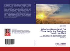 Bookcover of Adsorbent Potential of Tea Waste to Control Cadmium Toxicity on Plant