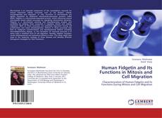 Portada del libro de Human Fidgetin and Its Functions in Mitosis and Cell Migration