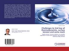 Challenges to 2nd law of thermodynamics, surface tension and some mech kitap kapağı