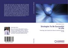 Bookcover of Strategies To Be Successful In Life