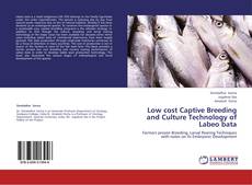 Bookcover of Low cost Captive Breeding and Culture Technology of Labeo bata