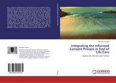 Copertina di Integrating the Informed Consent Process in End of Life Care