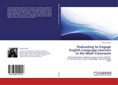 Podcasting to Engage English Language Learners  in the Math Classroom kitap kapağı