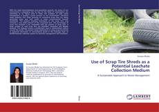 Bookcover of Use of Scrap Tire Shreds as a Potential Leachate Collection Medium