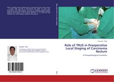 Role of TRUS in Preoperative Local Staging of Carcinoma Rectum kitap kapağı
