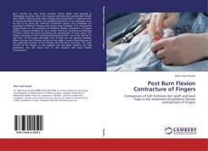 Post Burn Flexion Contracture of Fingers kitap kapağı