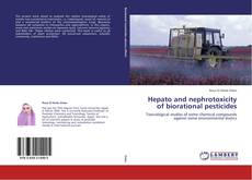 Portada del libro de Hepato and nephrotoxicity of biorational pesticides