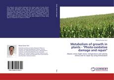 Bookcover of Metabolism of growth in plants - "Photo-oxidative damage and repair"