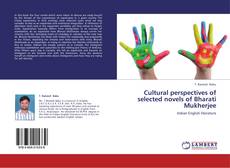 Couverture de Cultural perspectives of selected novels of Bharati Mukherjee