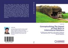 Copertina di Conceptualising The Impact of Past Wars in International Relations