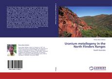 Uranium metallogeny in the North Flinders Ranges kitap kapağı