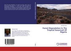 Capa do livro de Forest Degradation In The Tropical Savannah Of Nigeria 