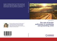 Borítókép a  The role of border authorities in combating and preventing crime - hoz