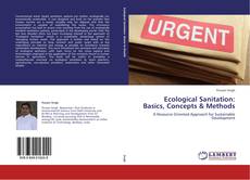 Bookcover of Ecological Sanitation: Basics, Concepts & Methods