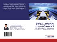 Analysis of Automotive Driveline System using Finite Element Approach kitap kapağı