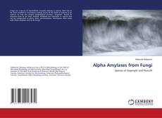 Bookcover of Alpha Amylases from Fungi