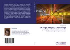 Change, Project, Knowledge kitap kapağı