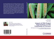 Bookcover of Impact of FRG Project Interventions on the Livelihoods of Farmers