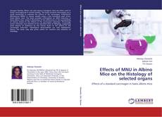 Portada del libro de Effects of MNU in Albino Mice on the Histology of selected organs