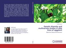 Bookcover of Genetic diversity and multivariate studies in elite lines of eggplant