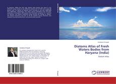 Diatoms Atlas of Fresh Waters Bodies from Haryana (India) kitap kapağı