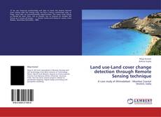 Portada del libro de Land use-Land cover change detection through Remote Sensing technique