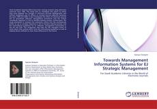 Buchcover von Towards Management Information Systems for EJ Strategic Management