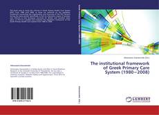 The institutional framework of Greek Primary Care System (1980−2008) kitap kapağı