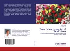 Tissue culture production of ‘Dutch’ Roses kitap kapağı