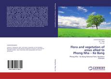 Bookcover of Flora and vegetation of areas allied to  Phong Nha – Ke Bang