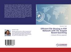 Efficient File Sharing in P2P Network with TTL Scoped Based Searching kitap kapağı