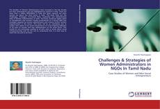 Challenges & Strategies of Women Administrators in NGOs In Tamil Nadu kitap kapağı